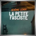 Jérôme Leroy – La Petite Fasciste