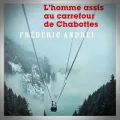 Frédéric Andréi – L'Homme Assis au Carrefour de Chabottes