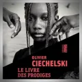 Olivier Ciechelski – Le Livre des Prodiges