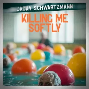 Jacky Schwartzmann - Killing me Softly