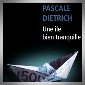 Pascale Dietrich - Une Île bien Tranquille