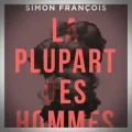 Simon François – La Plupart des Hommes
