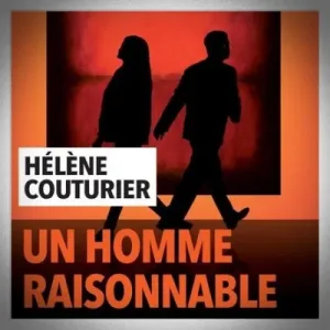 Hélène Couturier - Un Homme Raisonnable