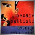 Cesare Battisti – Avenida Revolucion