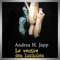 Andrea H. Japp – Le Ventre des Lucioles