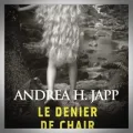 Andrea H. Japp – Le Denier de Chair