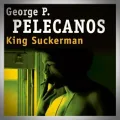 George Pelecanos – King Suckerman