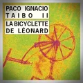 Paco Ignacio Taïbo II – La Bicyclette de Léonard