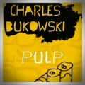 Charles Bukowski – Pulp