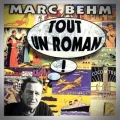 Marc Behm – Tout un Roman