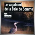 Léo Lapointe – Le Vagabond de la Baie de Somme
