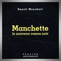 Benoît Mouchart – Manchette, le Nouveau Roman Noir