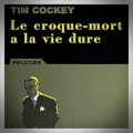 Tim Cockey – Le Croque-Mort a la Vie Dure
