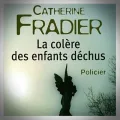 Catherine Fradier – La Colère des Enfants Déchus