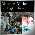 Marcus Malte – Le Doigt d'Horace