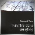 Raymond Troye – Meurtre dans un Oflag