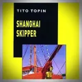 Tito Topin – Shanghai Skipper