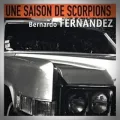 Bernardo Fernandez – Une Saison de Scorpions