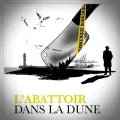 Maxime Gillio – L'Abattoir dans la Dune