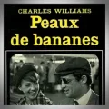 Charles Williams – Peaux de Bananes