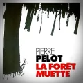 Pierre Pelot – La Forêt Muette
