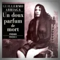 Guillermo Arriaga – Un Doux Parfum de Mort