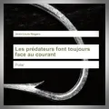 Jean-Louis Nogaro – Les Prédateurs Font Toujours Face au Courant