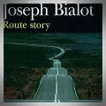 Joseph Bialot – Route Story