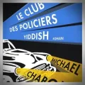 Michael Chabon – Le Club des Policiers Yiddish