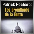 Patrick Pecherot – Les Brouillards de la Butte