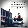 Thierry Marignac – À Quai