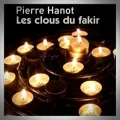 Pierre Hanot – Les Clous du Fakir