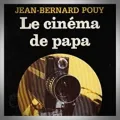 Jean-Bernard Pouy – Le Cinéma de Papa
