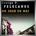 George Pelecanos – Un Jour en Mai