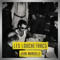 Jean Mariolle – Les Louchetracs